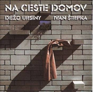 Ursiny Dežo / Štrpka Ivan • Na ceste domov