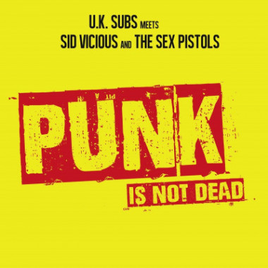 U.K. Subs Meets Sid Vicious & The Sex Pistols • Punk Is Not Dead (LP)