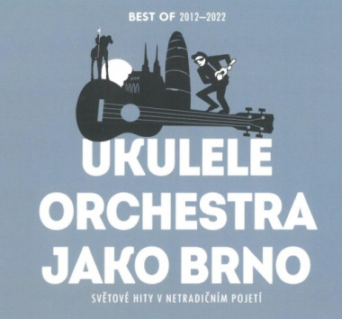 Ukulele Orchestra jako Brno • Best Of 2012-2022 / Světové hity v netradičním pojetí