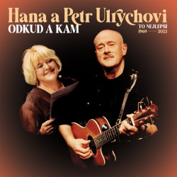 Ulrychovi Hana a Petr • Odkud a kam / To Nejlepší 1969-2022 (LP)