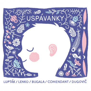Lupták / Lenko / Bugala / Comendant / Dugovič • Uspávanky