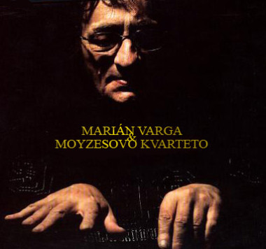 Varga Marián • Marián Varga & Moyzesovo kvarteto