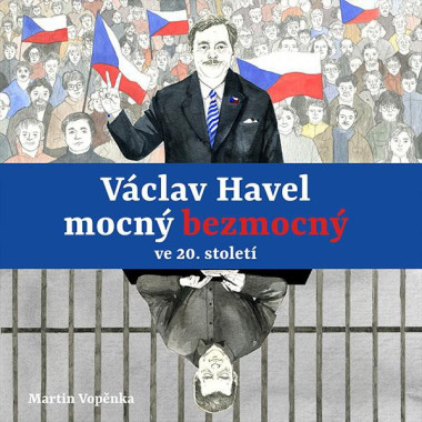 Audiokniha: Vopěnka Martin • Václav Havel - mocný bezmocný ve 20. století  / Čte Dočkalová Tereza, Viktor Dvořák (MP3-CD)