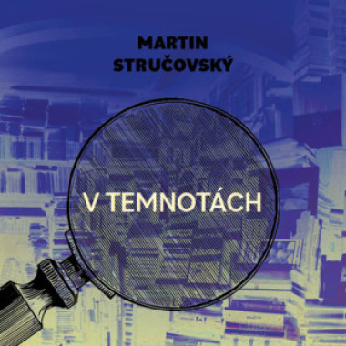 Audiokniha: Stručovský Martin František • V temnotách / Čte  Preiss Martin  (MP3-CD)