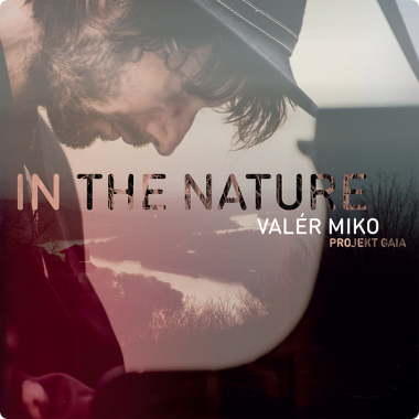 Valér Miko • In The Nature / Projekt Gaia