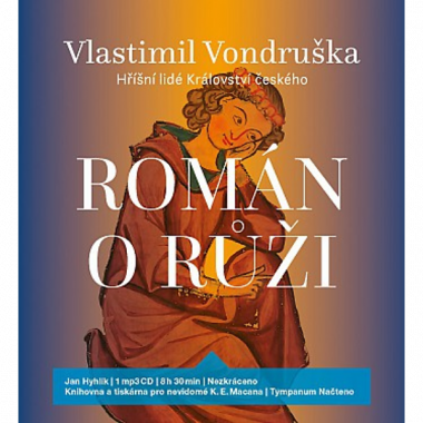 Audiokniha: Vondruška Vlastimil • Román o růži / Hříšní lidé Království českého / Čte Jan Hyhlík (MP3-CD)