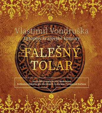 Audiokniha: Vondruška Vlastimil • Falešný Tolar - Letopisy královské komory / Číta Jan Hyhlík (CD-MP3)