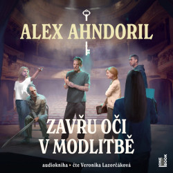 Audiokniha: Ahndoril Alex • Zavřu oči v modlitbě / Čte Veronika Lazorčáková (MP3-CD)