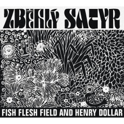 Fish Flesh Field And Henry Dol • Zběhlý Satyr