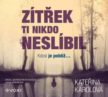 Audiokniha • Karolová Kateřina: Zítřek ti nikdo neslíbil / Čte Strach Petr, Stryková Jana (MP3-CD)