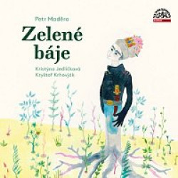 Audiokniha: Maděra Petr • Zelené báje / Čtou Kristýna Jedličková, Kryštof Krhovják (MP3-CD)