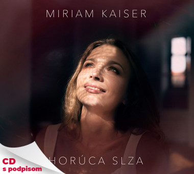 Kaiser Miriam • Horúca slza (s podpisom)