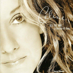 Dion Celine • All The Way...a Decade Of Song