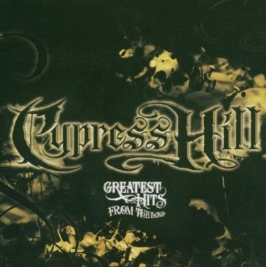 Cypress Hill • Greatest Hits From The Bong