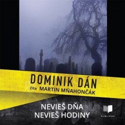 Audiokniha: Dominik Dán • Nevieš dňa, nevieš hodiny / Číta M. Mňahončák (mp3-cd)