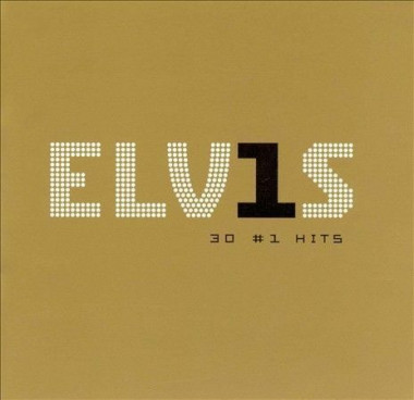 Presley Elvis • Elvis 30 #1 Hits