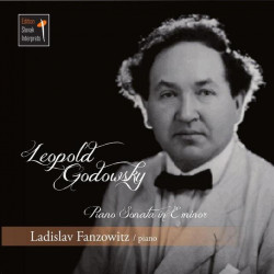 Fanzowitz Ladislav • Godowsky Leopold / Piano Sonata In E Minor