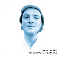 Frešo Fedor • Gastronomic Pleasure