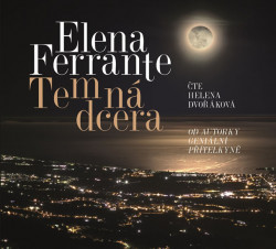 Audiokniha: Ferrante Elena • Temná Dcera / Číta Dvořáková Helena (mp3-cd)