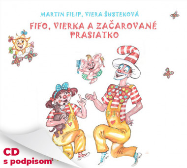 Fifo a Vierka • Fifo, Vierka a začarované prasiatko (s podpisom)