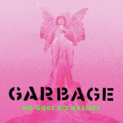Garbage • No Gods No Masters