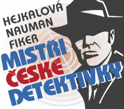 Audiokniha: Fiker, Nauman, Hejkalová • Mistři české detektivky (3CD-MP3) / Číta Knop, Táborský, Štolpa, Postlerová