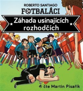 Audiokniha: Santiago Roberto • Fotbaláci I. / Záhada usínajících rozhodčích (MP3-CD)