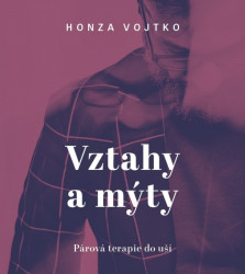 Audiokniha: Vojtko Honza • Vztahy a mýty / Párová terapie do uší (MP3-CD)