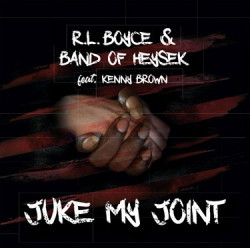 Band Of Heysek & R. L. Boyce feat. Kenny Brown • Juke My Joint (LP)