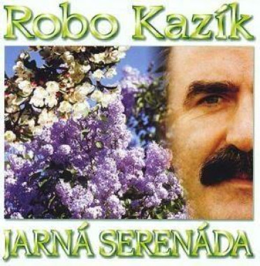 Kazík Robo • Jarná serenáda