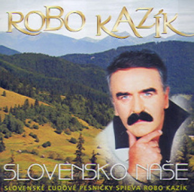 Kazík Robo • Slovensko naše