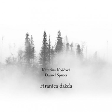 Koščová Katarína, Špiner Daniel • Hranica dažďa