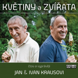 Audiokniha: Kraus Ivan, Kraus Jan • Květiny a zvířata / Čtou Jan a Ivan Krausovi