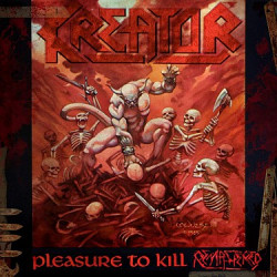 Kreator • Pleasure To Kill