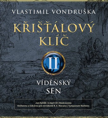 Audiokniha: Vondruška Vlastimil • Křišťálový klíč II. / Víděňský sen / Čte Hyhlík Jan (MP3-CD) 