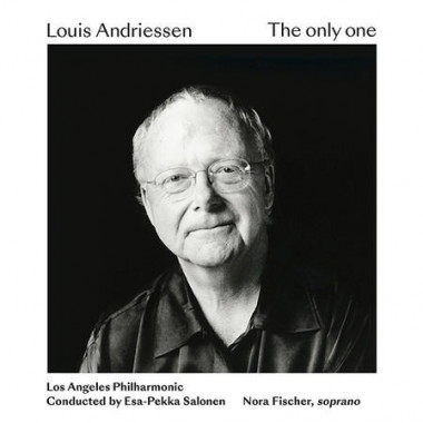 Los Angeles Philharmonic /Salonen • Louis Andriessen: The Only One 