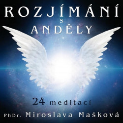 Audiokniha: Mašková Miroslava Phdr. • Rozjímání S Anděly (MP3-CD)