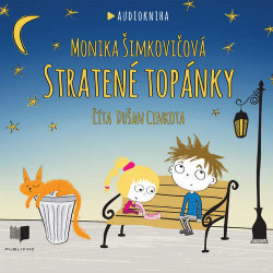 Audiokniha: Šimkovičová Monika• Stratené topánky / Číta Dušan Cinkota (mp3-cd)