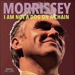 Morrissey • I Am Not A Dog On A Chain