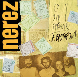 Nerez • ...A Bastafidli! (2CD+DVD)