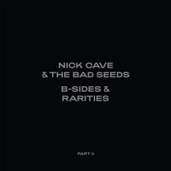 Nick Cave & The Bad Seeds • B-sides & Rarities: Part II (2LP)