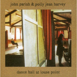 PJ Harvey & J. Parish • Dance Hall At Louse Point (LP)