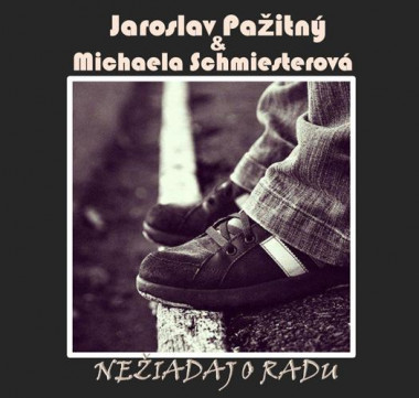 Pažitný Jaroslav & Michaela Schmiesterová • Nežiadaj o radu