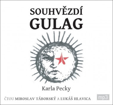 Audiokniha: Pecka Karel • Souhvězdí Gulag / Čítajú Táborský Miroslav, Hlavica Lukáš  (CD-MP3) 