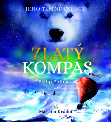 Audiokniha: Pullman Philip • Zlatý Kompas - Jeho Temné Esence I. (MP3-CD) / Číta Krátká Martina