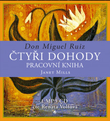 Audiokniha: Ruiz Don Miguel, Mills Janet • Čtyři Dohody – Pracovní kniha (CD-MP3) / Číta Volfová Renata