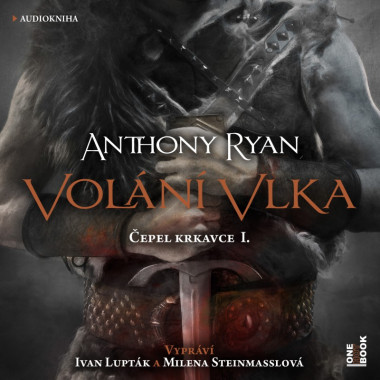 Audiokniha: Anthony Ryan • Volání vlka - Čepel krkavce I. / Čtou Ivan Lupták a Milena Steinmasslová (MP3-CD)