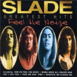 Slade • Feel The Noize / Greatest Hits