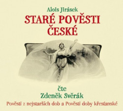 Audiokniha: Jirásek Alois • Staré pověsti české / Čte Zdeněk Svěrák (2CD)