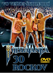 Tublatanka • 30 Rockov / Vo veľkej škole dní (DVD)